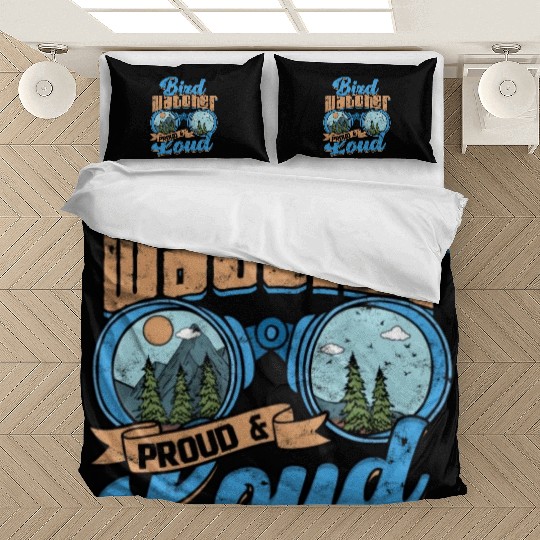 Birdwatching Bird watcher proud and loud Bedding Sets