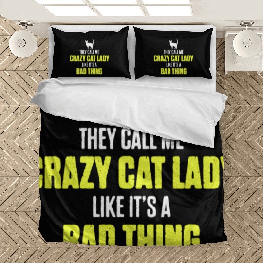 They Call Me Crazy Cat Lady Like It's A Bad Thing Bedding Sets