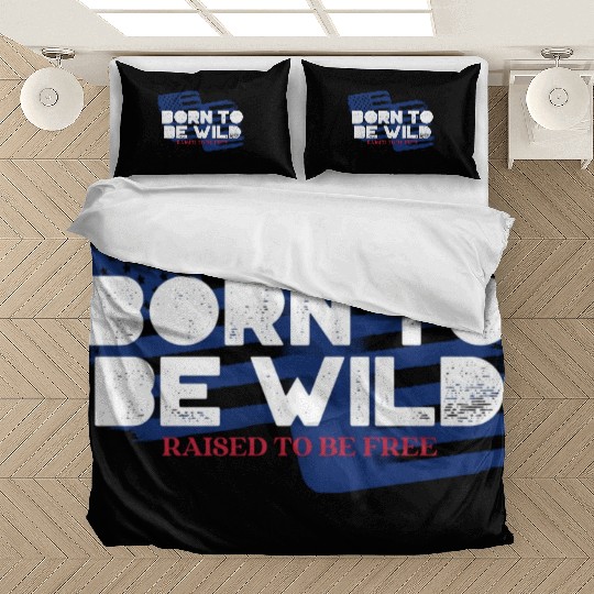 Born To Be Wild Raised To Be Free 4th of July Bedding Sets