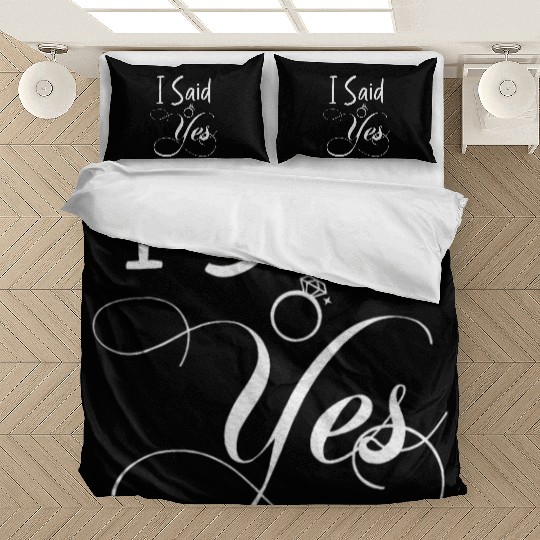 I Said Yes Engagement Announcement Couple Sayings Bedding Sets