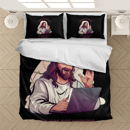 If remote work were bad, Jesus Would Be Here! Bedding Sets