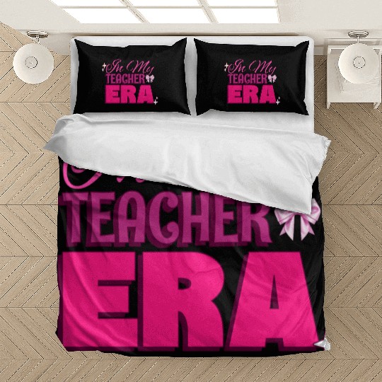 In My Teacher Era Bedding Sets