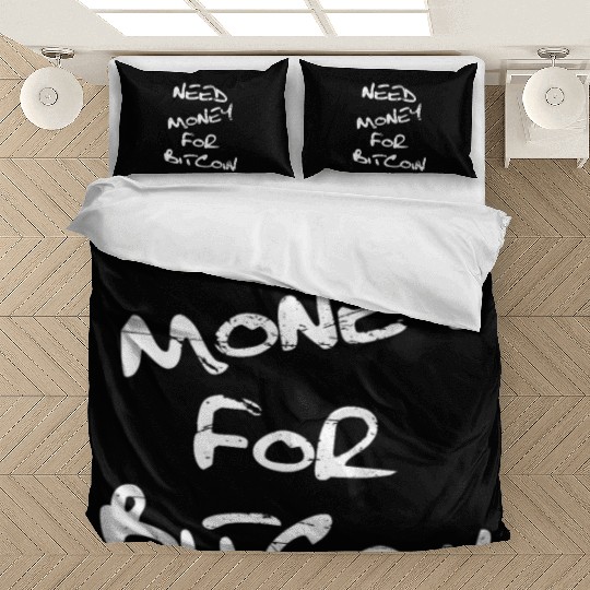 Need Money For Bitcoin Crypto Bedding Sets