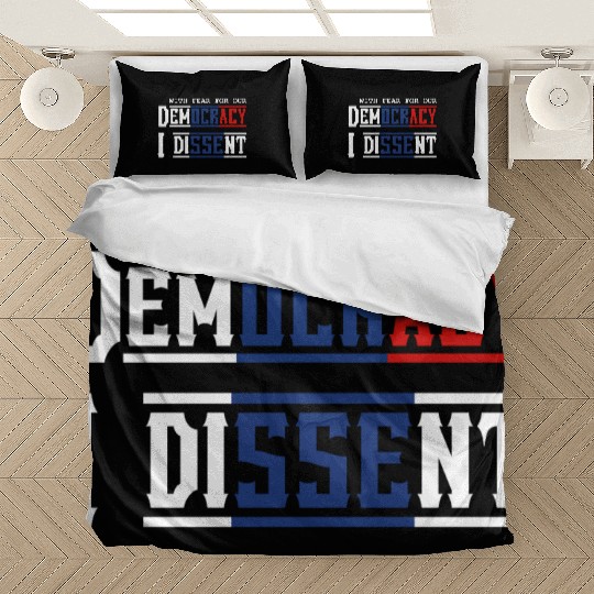 With Fear For Our Democracy I Dissent Election Bedding Sets