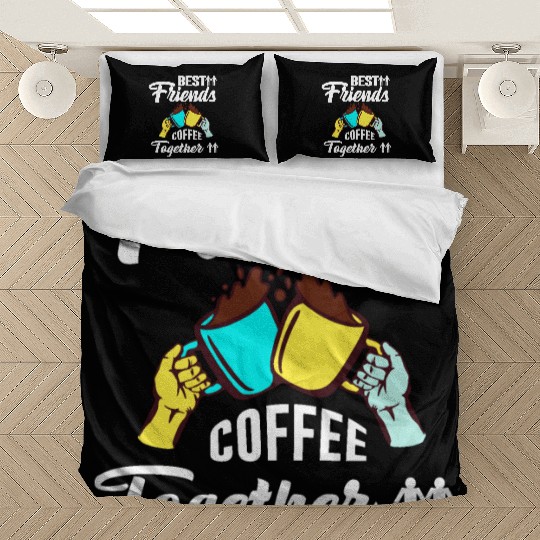 Best Friend Coffee Together - Friendship Day Bedding Sets