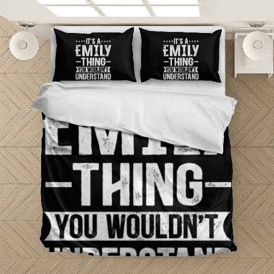It's A Emily Thing You Wouldn't Understand - Emily Bedding Sets