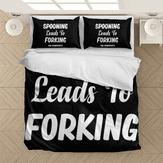 Spooning Leads To Forking Use Condiments Spicy Bedding Sets