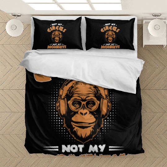 Not my Circus, not my Monkeys! Funny Animal Monkey Bedding Sets
