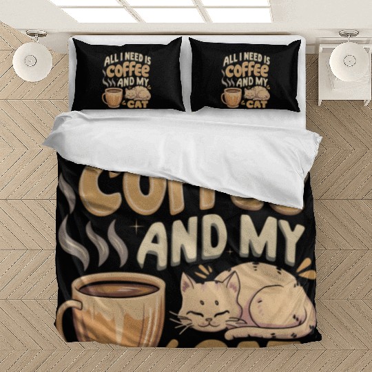 All I Need Is Coffee And My Cat Bedding Sets