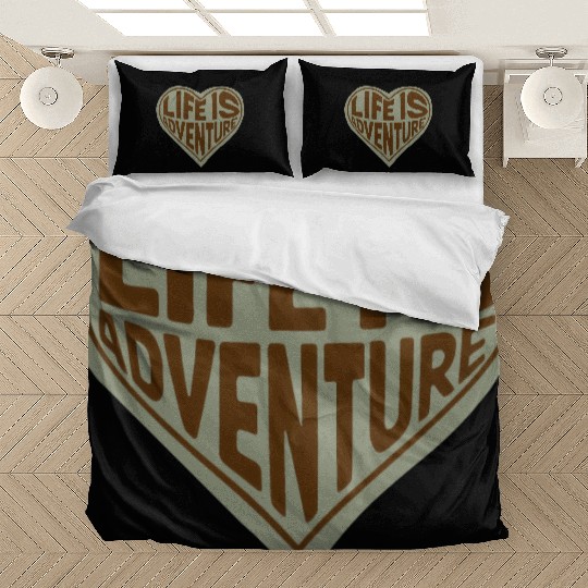 Life is adventure Bedding Sets