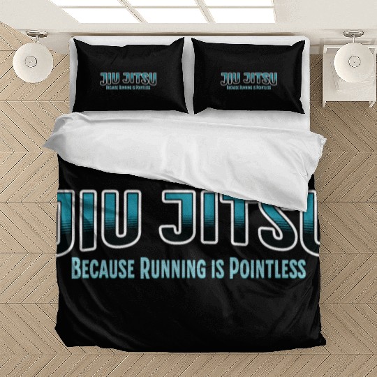 Because Running is Pointless Jiu Jitsu Bedding Sets
