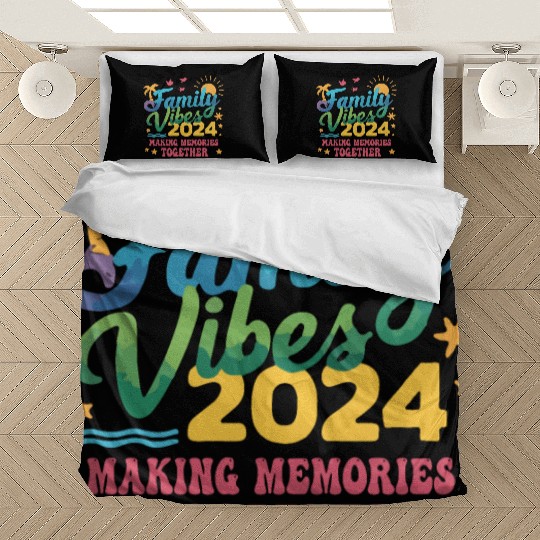 Family 2024 Vibes Family Vacation Making Memories Bedding Sets