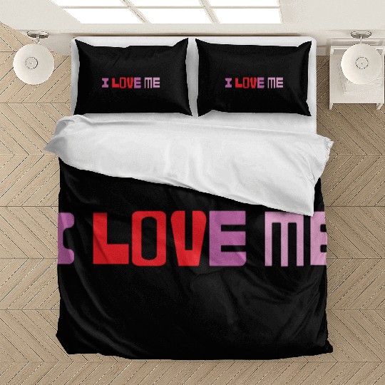 I love me shirtchill Bedding Sets