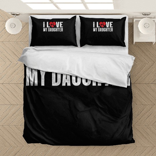 I Love My Daughter to Dad Funny Father's Day Daddy Bedding Sets