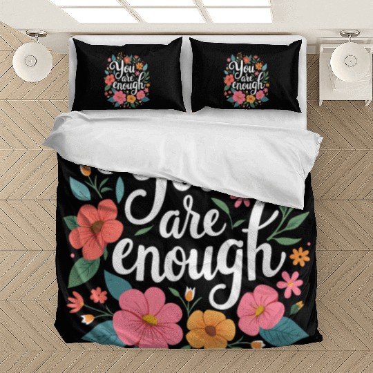 You Are Enough - Inspirational Motivational Quote Bedding Sets