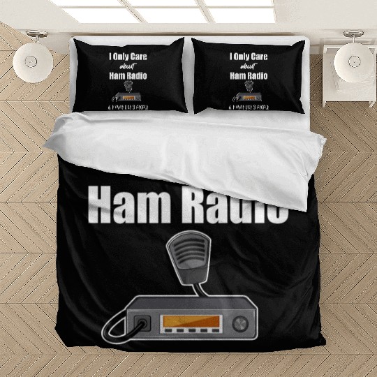 I Only Care About Ham Radio & Maybe Like 3 People Bedding Sets