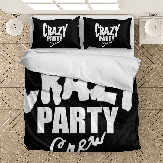 Crazy Party Crew Weird Insane Mad Fun Team Friends Bedding Sets