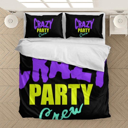Crazy Party Crew Weird Insane Mad Fun Team Friends Bedding Sets