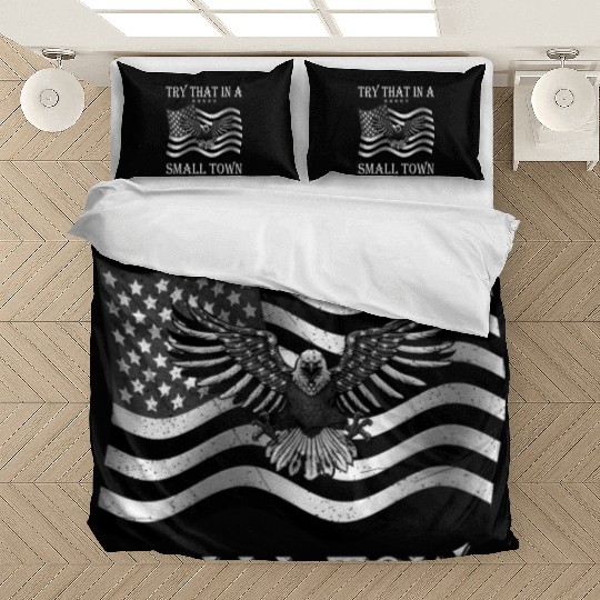 Try That In a Small Town US Flag Bedding Sets