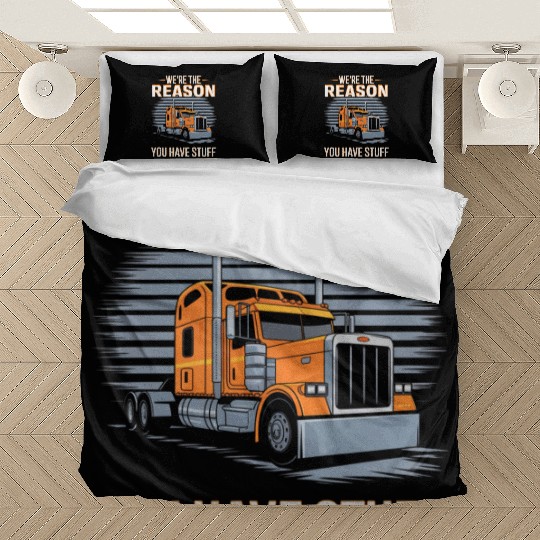 We're Reason You Have Stuff Trucker Truck Driver Bedding Sets