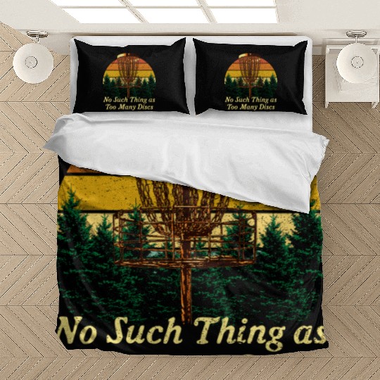 No Such Thing as Too Many Discs Funny Disc Golf Hu Bedding Sets