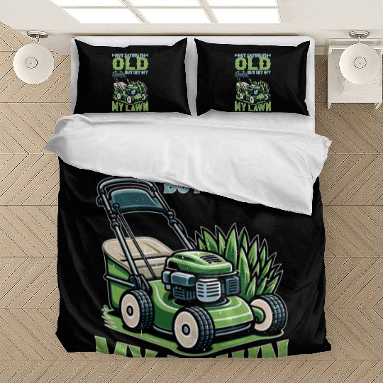 Not Saying I'm Old But Get Off My Lawn 5 Bedding Sets