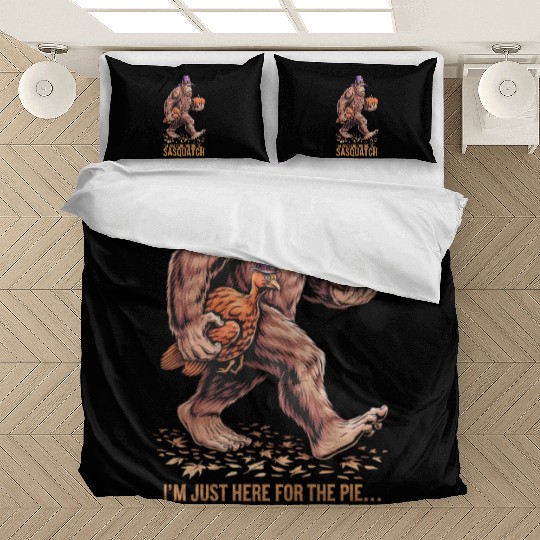 Thanksgiving Sasquatch: I'm Just Here for the Pie Bedding Sets