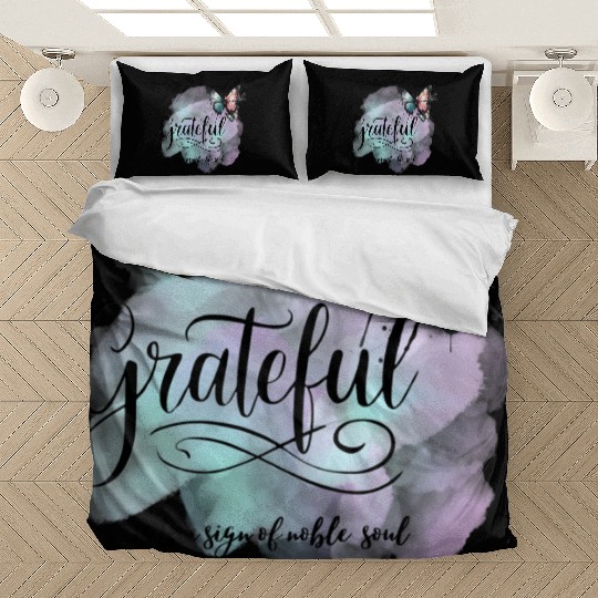 grateful is the sign of noble souls Bedding Sets