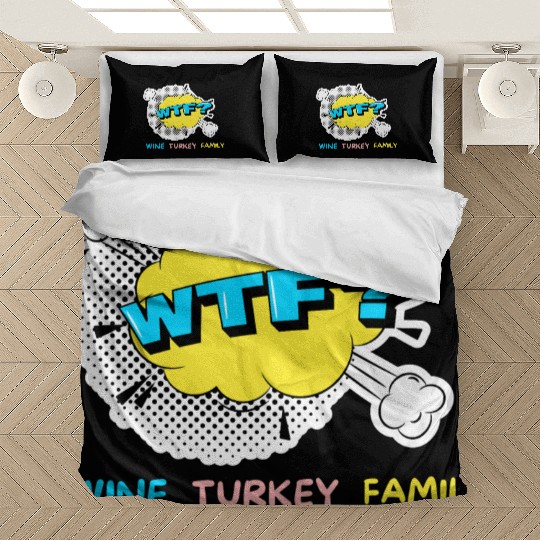 WTF Wine Turkey Family Funny Thanksgiving Bedding Sets