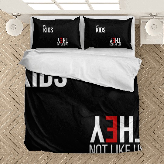 My Kids, They Not Like Us Bedding Sets