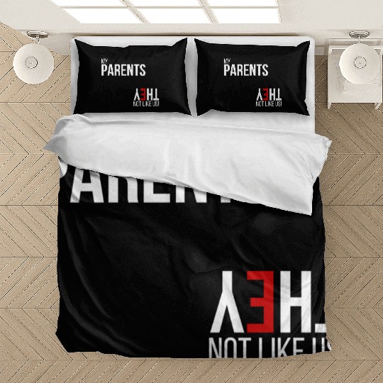 My Parents, They Not Like Us Bedding Sets