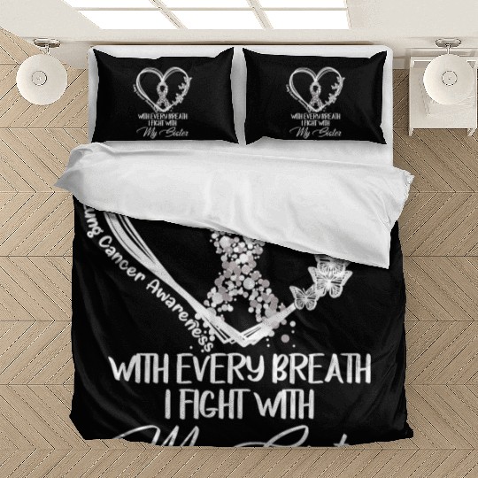 Lung Cancer Every Breath I Fight With My Sister Bedding Sets