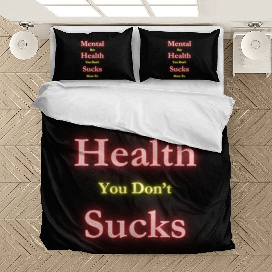 Mental Health Sucks but you don't have to VER 2 Bedding Sets