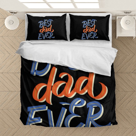 Best Dad Ever - Stylish and Unique Design Bedding Sets