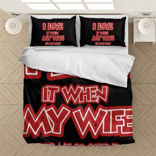 I love it when my wife lets me go golfing Bedding Sets
