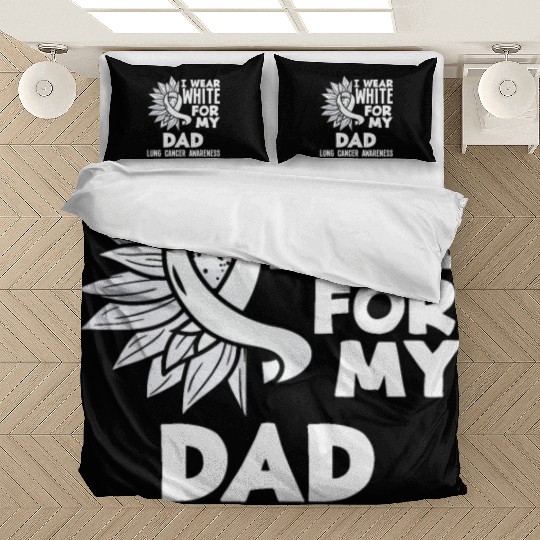 Lung Cancer Awareness I Wear White For My Dad Bedding Sets
