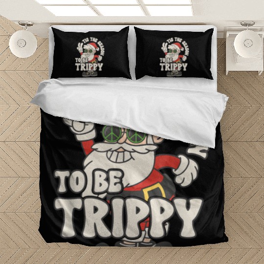 TIS THE SEASON TO BE TRIPPY Bedding Sets