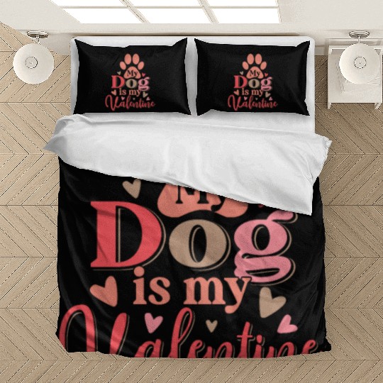 My Dog Is My Valentine Bedding Sets Funny Dog Lover Retro