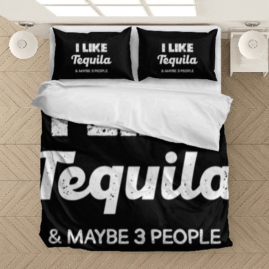 I Like Tequila & Maybe 3 People Humor Bedding Sets