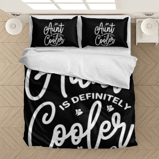 My Aunt Is Definitely Cooler Than My Dad Bedding Sets