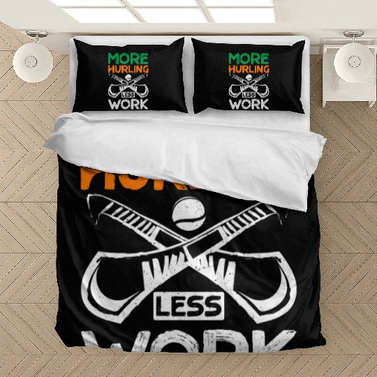 More Hurling Less Work Bedding Sets