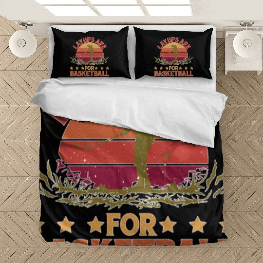 Layups Are For Basketball 5 Bedding Sets