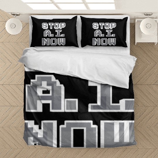 Stop Ai Now Against Ai Bedding Sets