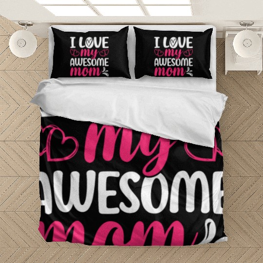 I Love My Awesome Mom – Funny Mother's Day Bedding Sets