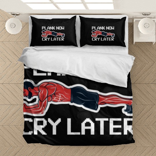 Plank Now Cry Later Bedding Sets