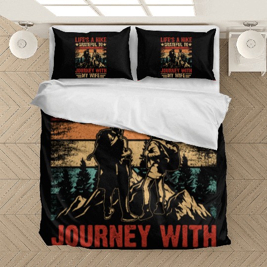 Life s a Hike Grateful to Journey with My Wife Bedding Sets