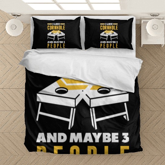 I Like Cornhole And Maybe 3 People Bedding Sets