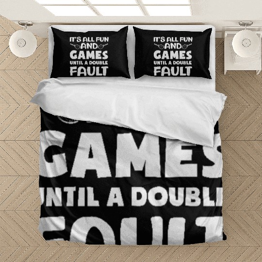 Tennis Fun And Games Until Double Fault Bedding Sets