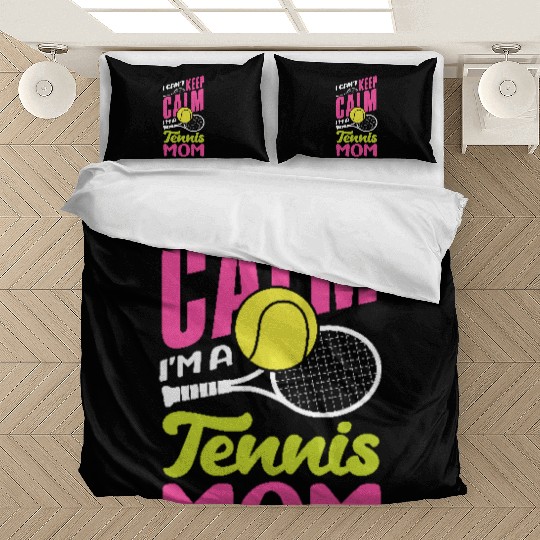 I Can't Keep Calm I'm A Tennis Mom Bedding Sets
