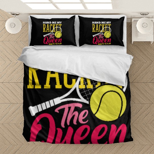 Hand Me My Racket The Queen Wants To Play Tennis Bedding Sets